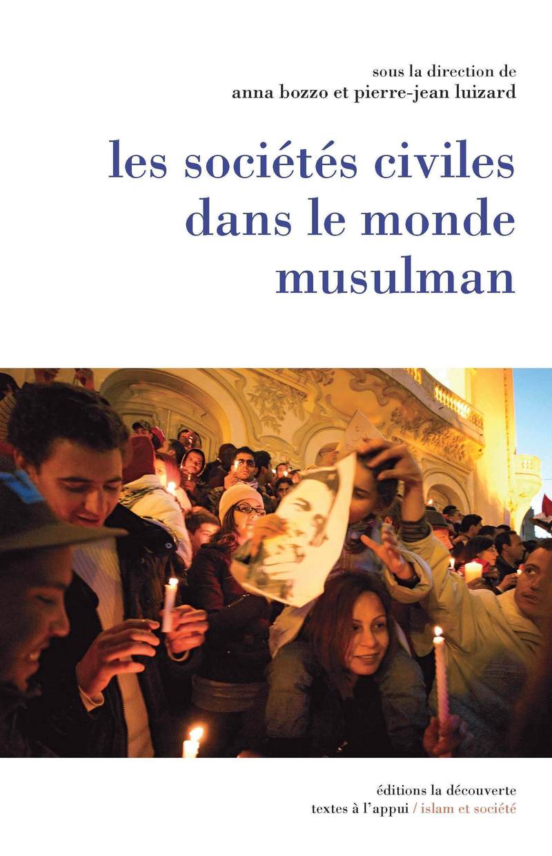 Les sociétés civiles dans le monde musulman - Anna Bozzo, Pierre-Jean Luizard