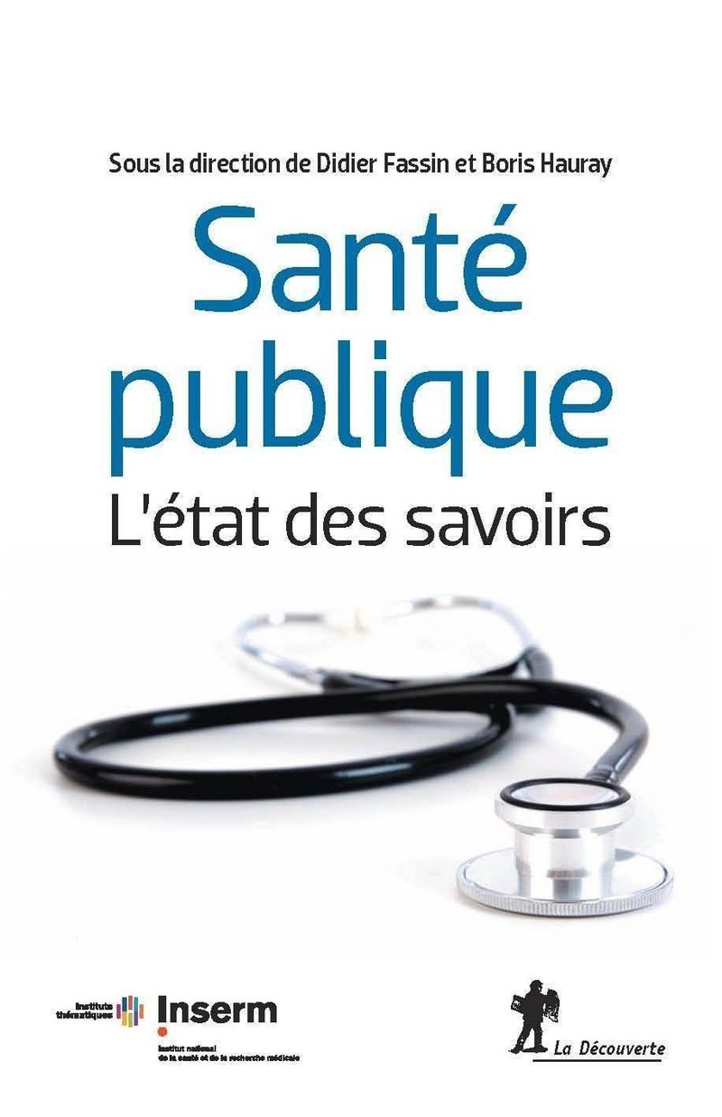 Santé publique, l'état des savoirs - Didier Fassin, Boris Hauray