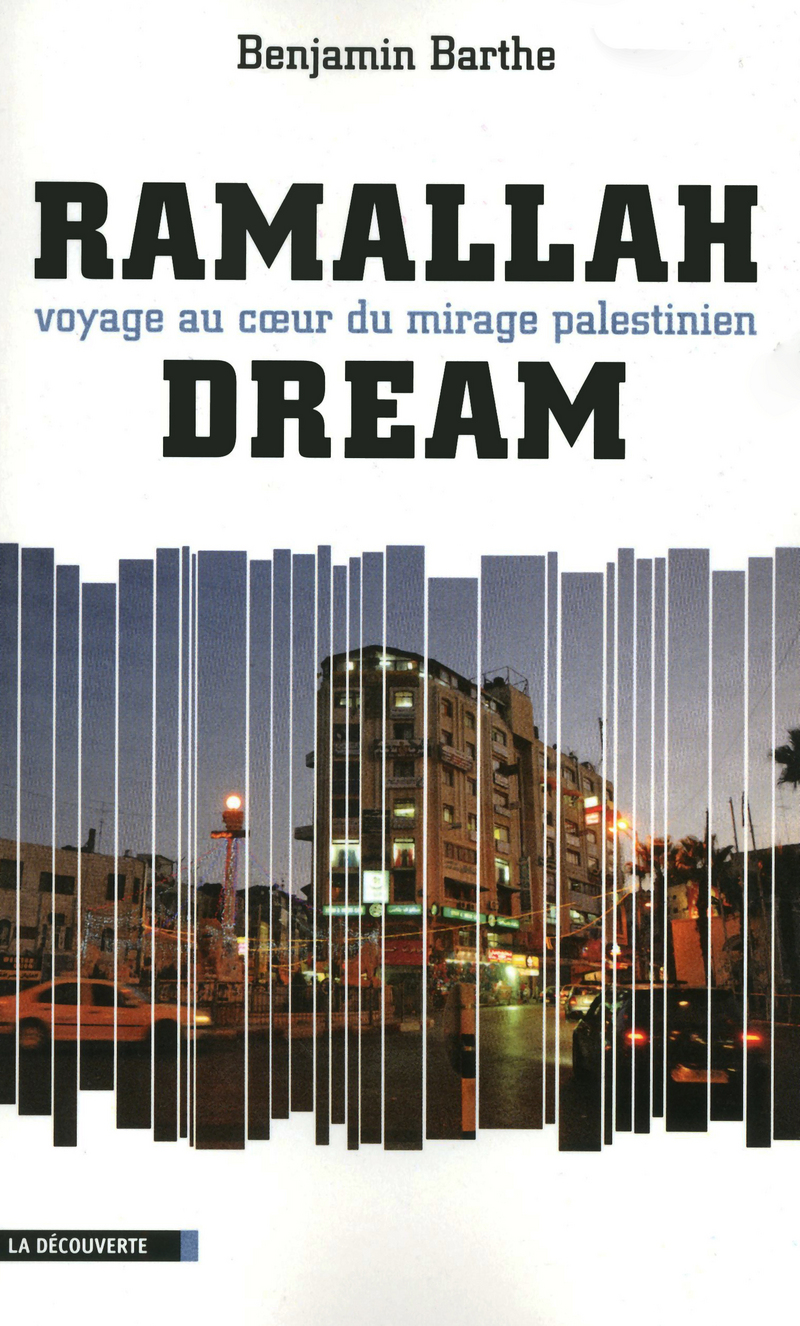 Ramallah Dream - Benjamin Barthe
