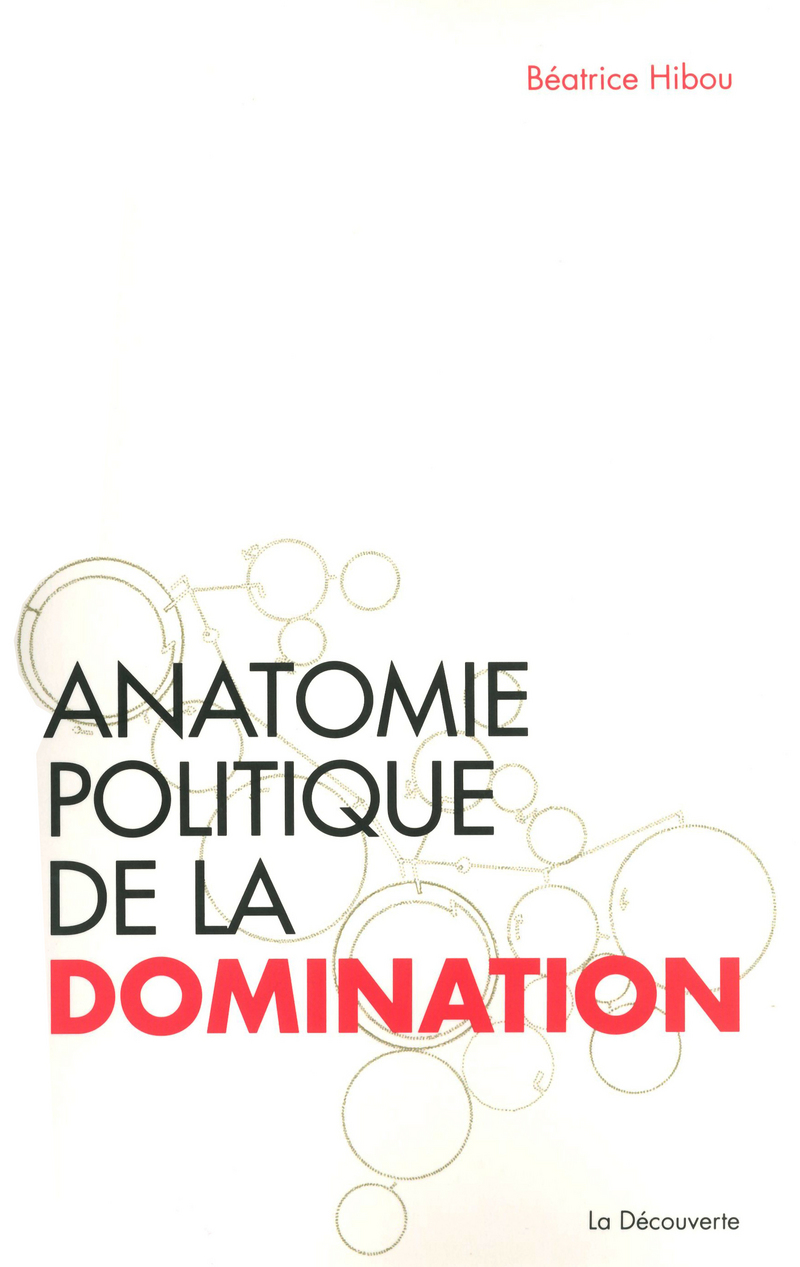 Anatomie politique de la domination - Béatrice Hibou