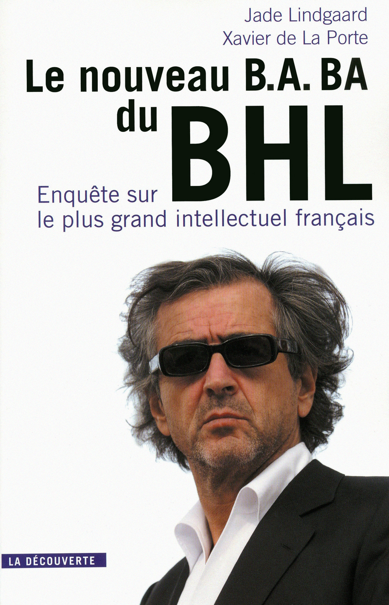 Le Nouveau B.A. BA Du BHL - Xavier De La Porte, Jade Lindgaard ...