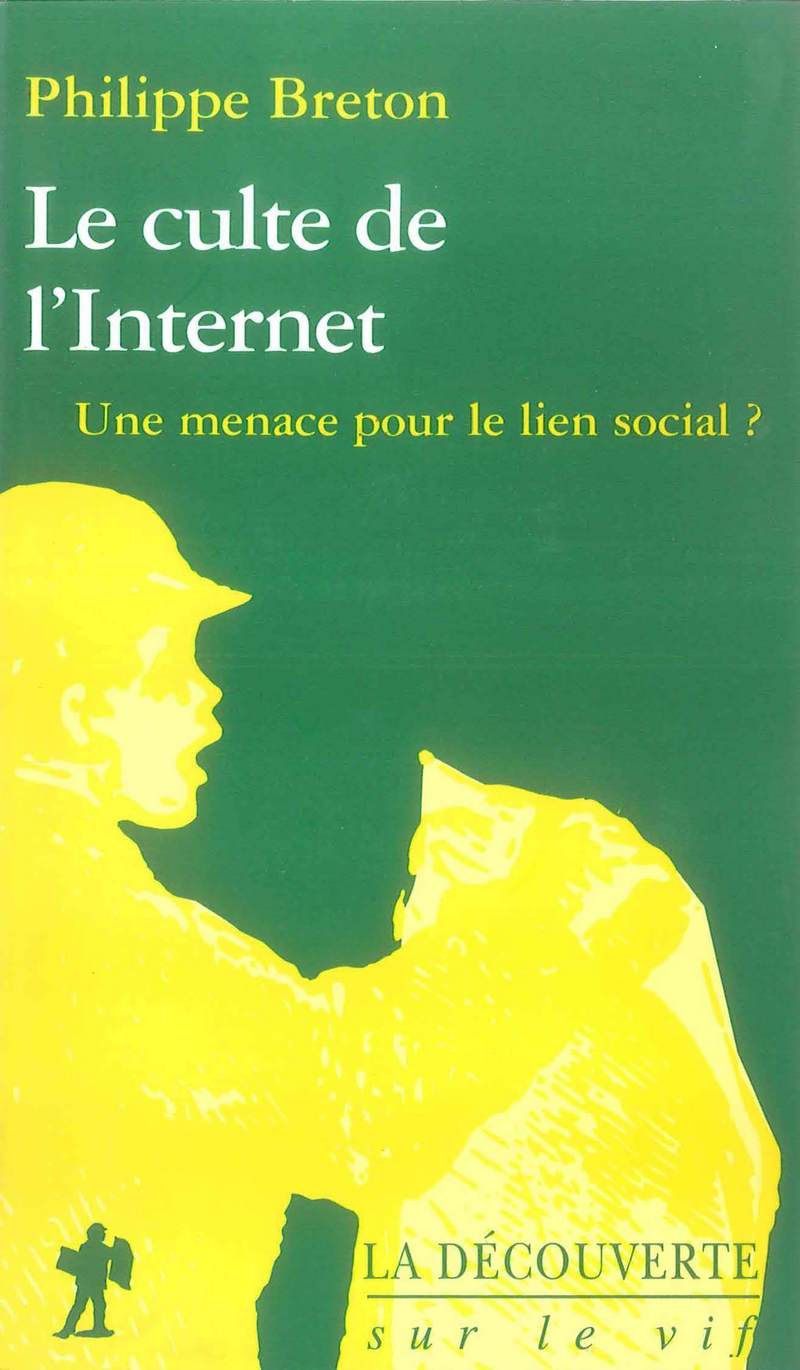 Le culte de l'Internet - Philippe Breton