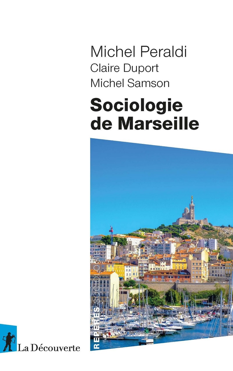 Sociologie de Marseille - Michel Peraldi, Claire Duport, Michel Samson