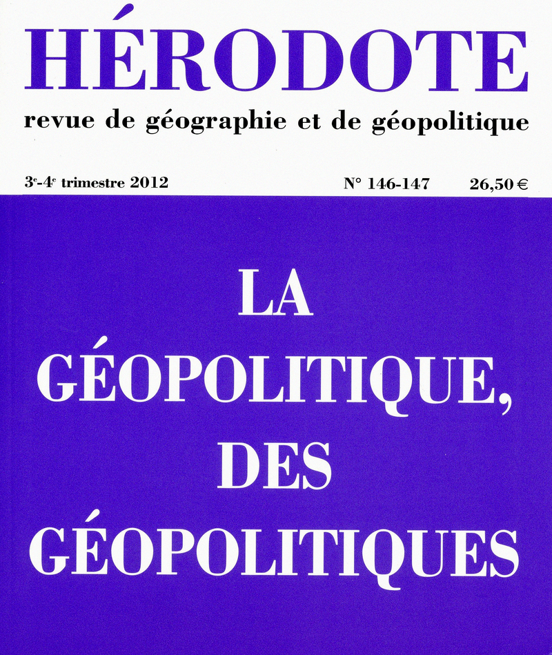 La géopolitique, des géopolitiques -  Revue Hérodote