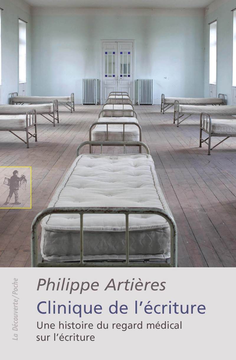 Clinique de l'écriture - Philippe Artières