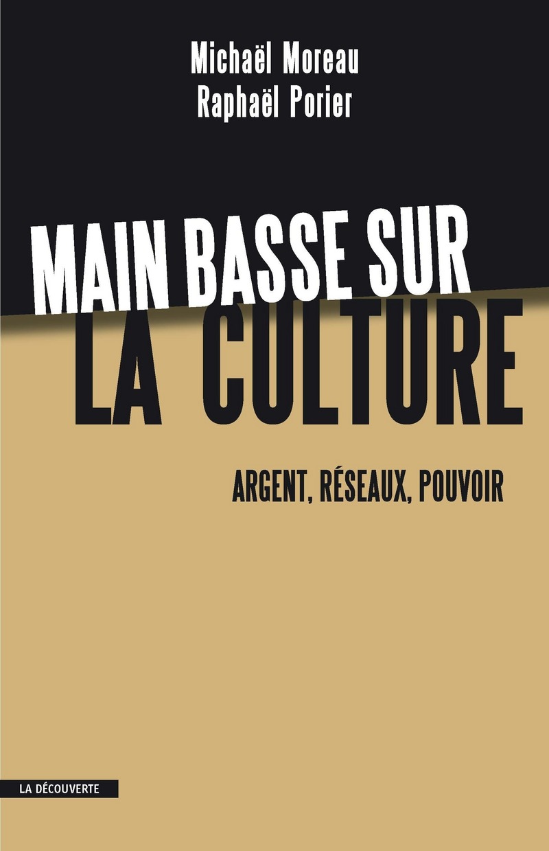 Main basse sur la culture - Michaël Moreau, Raphaël Porier