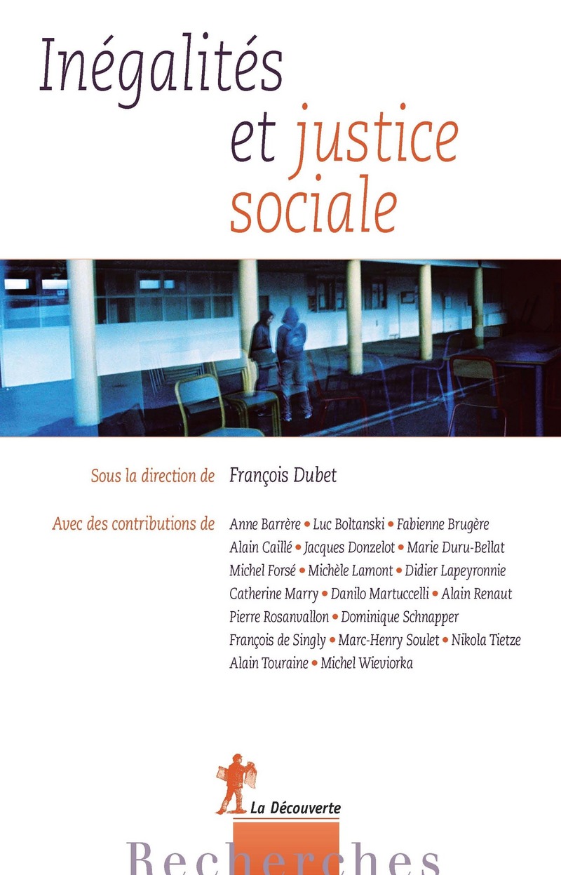 Inegalites Et Justice Sociale Francois Dubet Editions La Decouverte