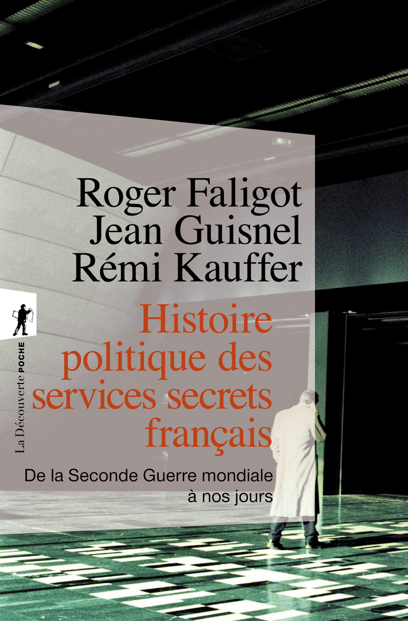 Histoire Politique Des Services Secrets Français Roger Faligot Jean Guisnel Rémi Kauffer 6412