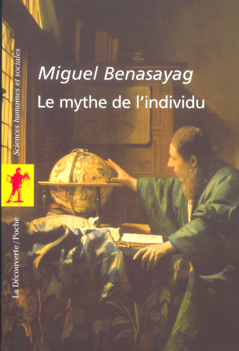 Le mythe de l'individu - Miguel Benasayag