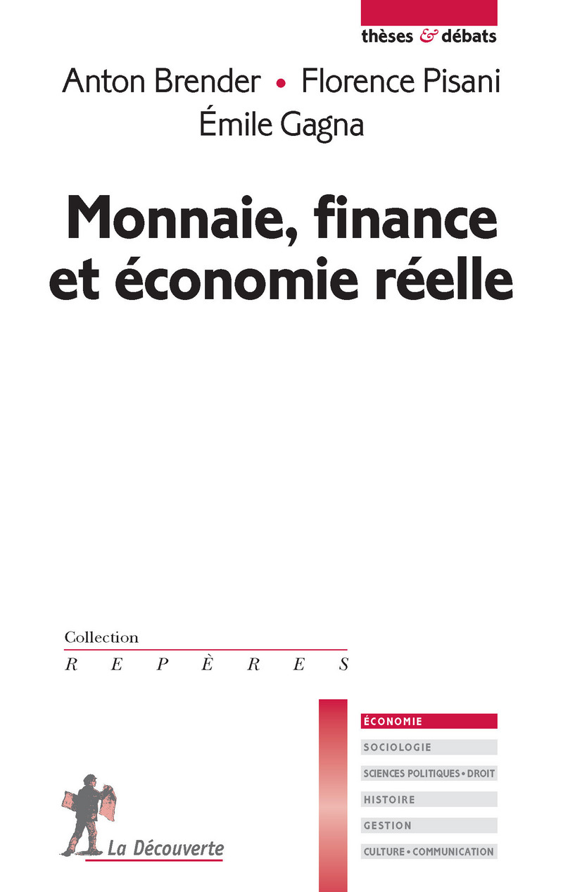 Monnaie, finance et économie réelle - Anton Brender, Florence Pisanti, Émile Gagna