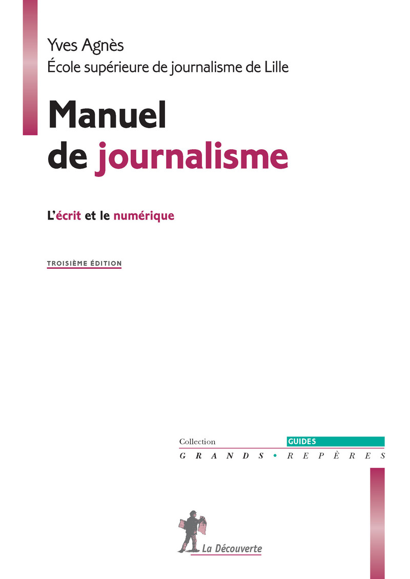 Manuel de journalisme - Yves Agnès,  ASJ (Ecole supérieure de journalisme Lille)