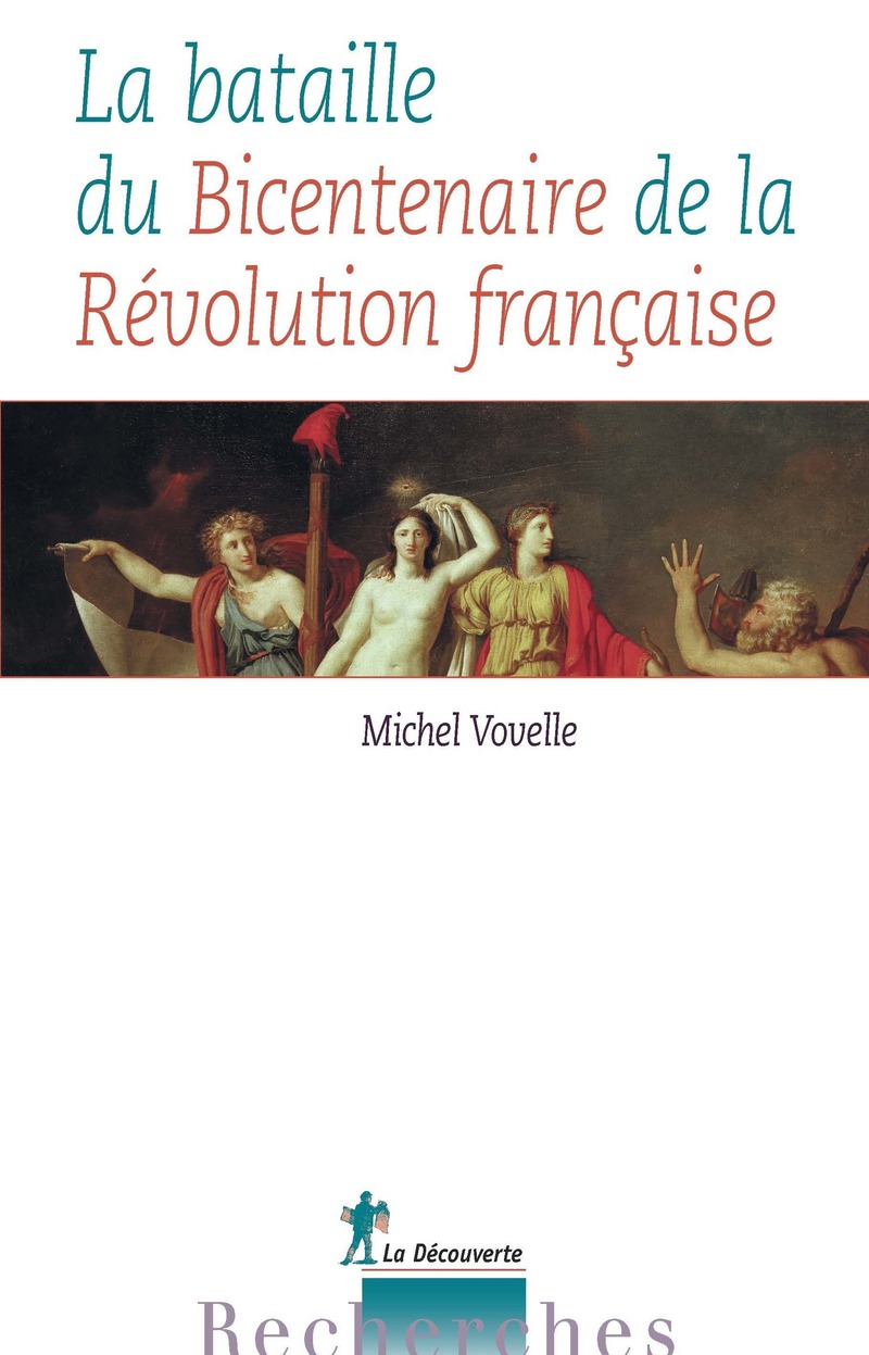La bataille du Bicentenaire de la Révolution française - Michel Vovelle