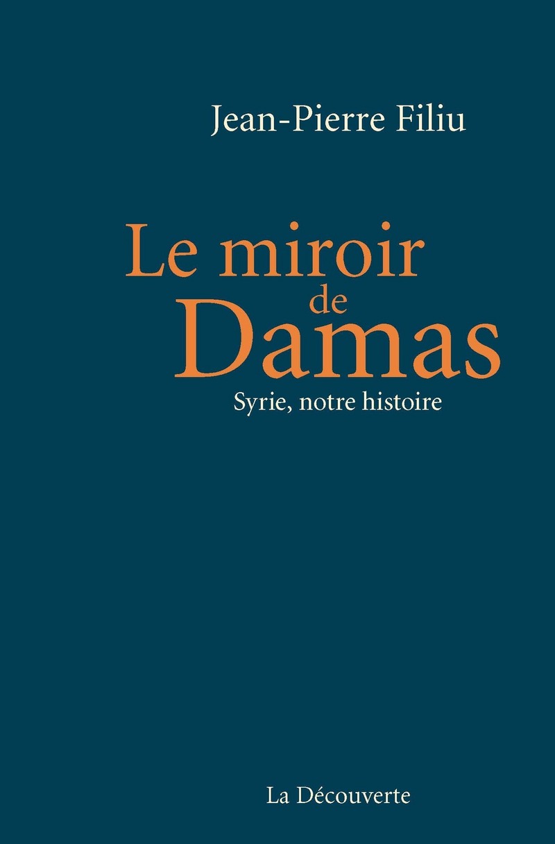 Le miroir de Damas - Jean-Pierre Filiu