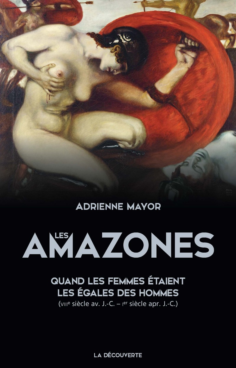 Les Amazones - Adrienne Mayor