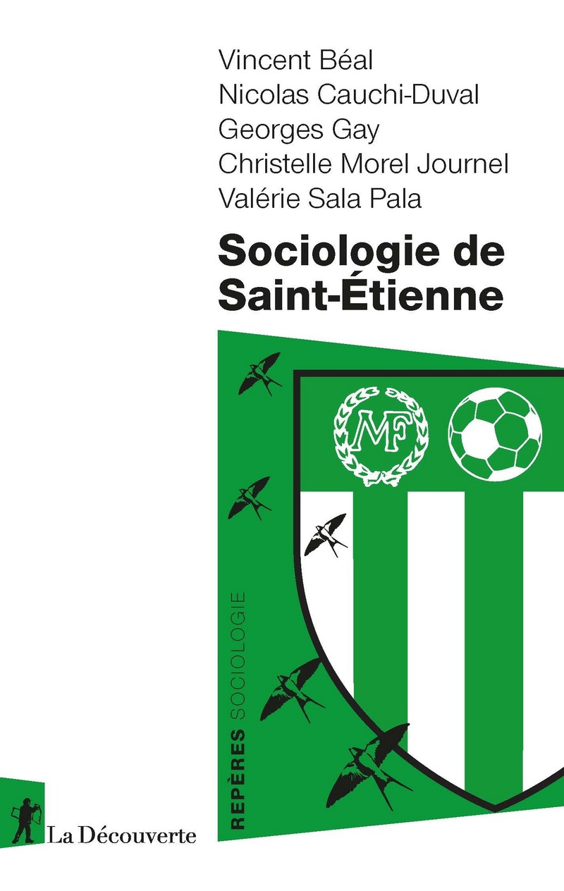 Sociologie de Saint-Étienne - Vincent Beal, Nicolas Cauchi-Duval, Georges Gay, Christelle Morel Journel, Valérie Sala Pala