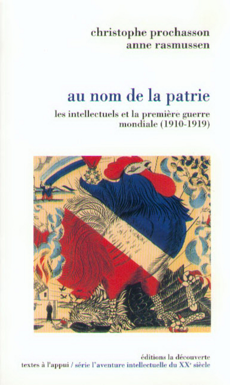 Au nom de la patrie Christophe Prochasson, Anne Rasmussen Éditions La Découverte
