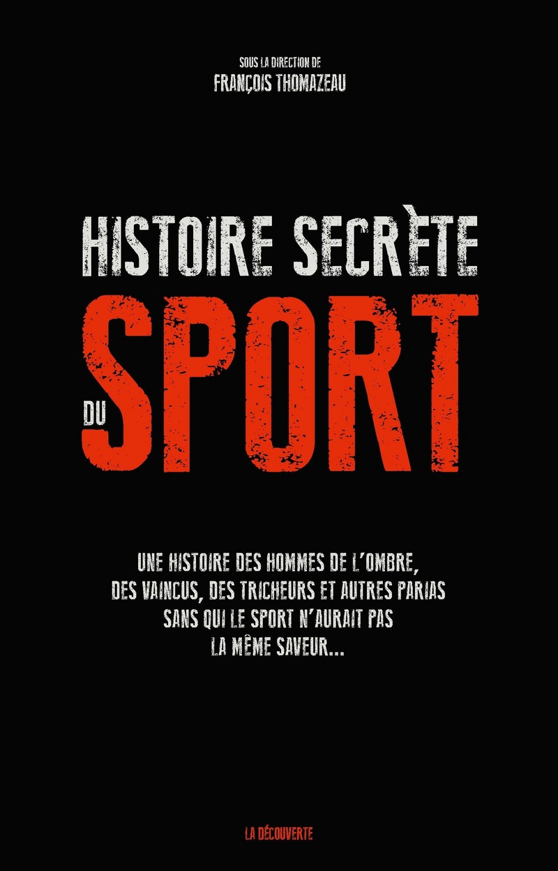 Histoire secrète du sport - François Thomazeau, François Thomazeau,  Collectif