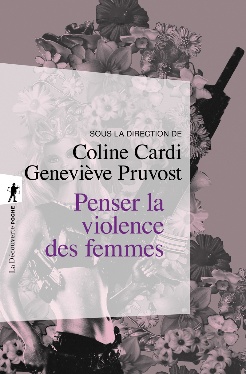 Penser la violence des femmes - Coline Cardi, Geneviève Pruvost