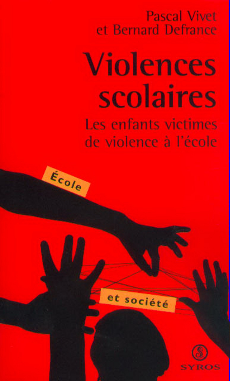 Violences Scolaires - Bernard DEFRANCE, Pascal VIVET - Éditions La ...